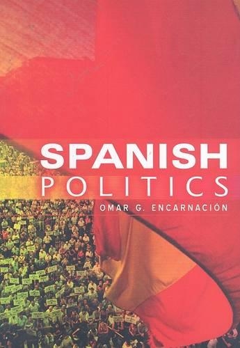 Бумажная книга «Spanish Politics: Democracy after Dictatorship», автор Омар Г. Энкарнасьон - фото №1