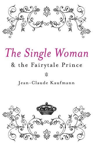 Паперова книга «The Single Woman and the Fairytale Prince», автор Жан-Клод Кауфман - фото №1