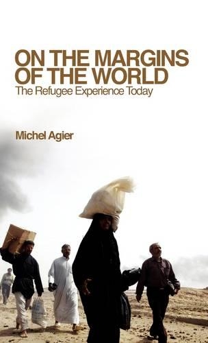 Бумажная книга «On the Margins of the World: The Refugee Experience Today», автор Мишель Ажье - фото №1