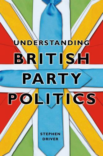 Бумажная книга «Understanding British Party Politics», автор Стивен Драйвер - фото №1
