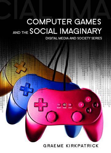 [object Object] «Computer Games and the Social Imaginary», автор Грем Кіркпатрік - фото №1
