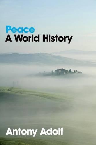 Паперова книга «Peace: A World History», автор Ентоні Адольф - фото №1