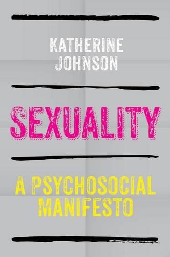 Бумажная книга «Sexuality: A Psychosocial Manifesto», автор Кэтрин Джонсон - фото №1