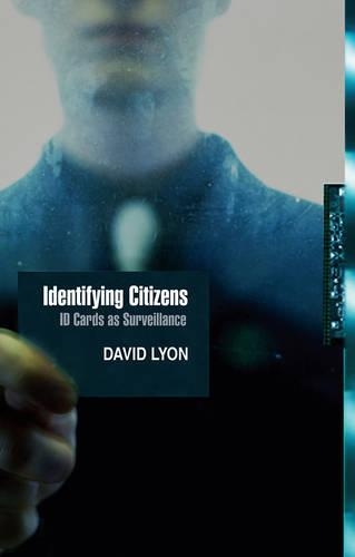 Бумажная книга «Identifying Citizens: ID Cards as Surveillance», автор Дэвид Лайон - фото №1