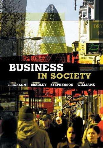 Бумажная книга «Business in Society», авторов Кэрол Стивенсон, Гарриет Брэдли, Марк Эриксон - фото №1