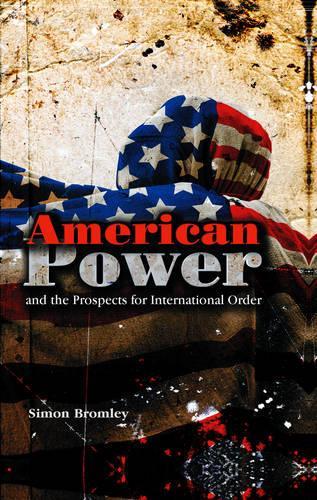 Бумажная книга «American Power and the Prospects for International Order», автор Саймон Бромли - фото №1