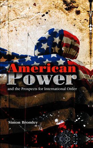 Бумажная книга «American Power and the Prospects for International Order», автор Саймон Бромли - фото №1