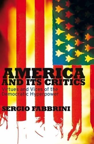 Бумажная книга «America and Its Critics: Virtues and Vices of the Democratic Hyperpower», автор Серхио Фаббрини - фото №1
