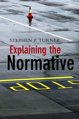 Паперова книга «Explaining the Normative», автор Стівен П. Тернер - фото №1