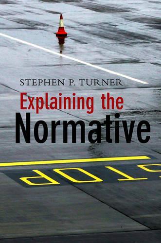 Паперова книга «Explaining the Normative», автор Стівен П. Тернер - фото №1