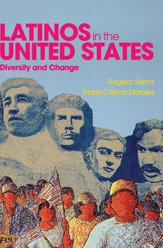 Бумажная книга «Latinos in the United States: Diversity and Change», авторов Мария Кристина Моралес, Рохелио Саенс - фото №1