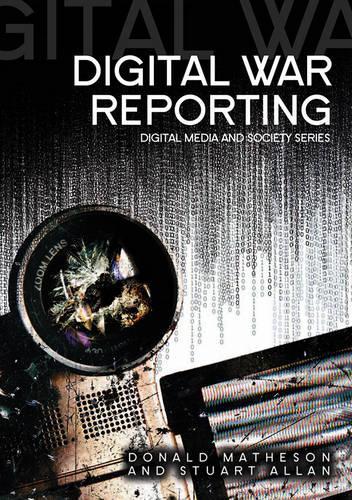 Паперова книга «Digital War Reporting», авторів Дональд Метісон, Стюарт Аллан - фото №1