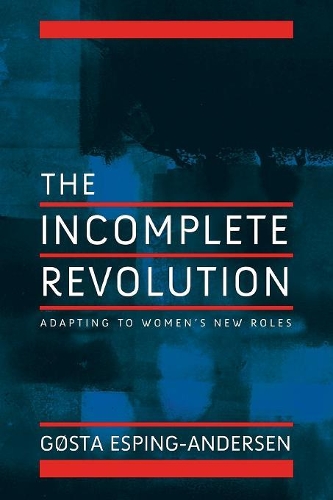 Паперова книга «Incomplete Revolution: Adapting Welfare States to Women's New Roles», автор Госта Еспінг-Андерсен - фото №1