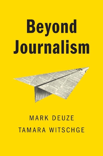 Паперова книга «Beyond Journalism», авторів Марк Дьюз, Тамара Вітшге - фото №1