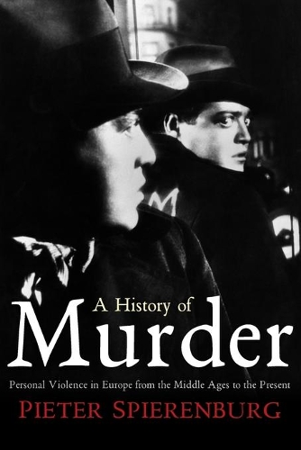 Бумажная книга «A History of Murder: Personal Violence in Europe from the Middle Ages to the Present», автор Питер Спиренбург - фото №1