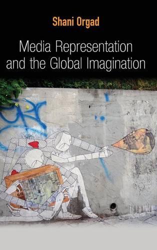 Бумажная книга «Media Representation and the Global Imagination», автор Шани Оргад - фото №1