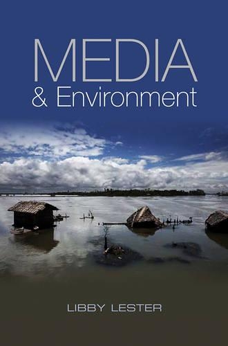 Паперова книга «Media and Environment: Conflict, Politics and the News», автор Ліббі Лестер - фото №1