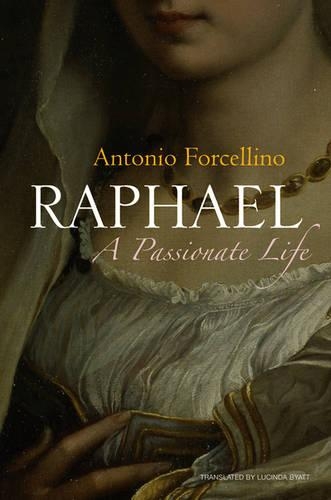 Бумажная книга «Raphael: A Passionate Life», автор Антонио Форчеллино - фото №1