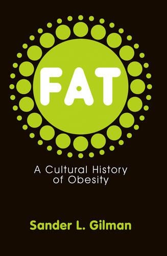 Паперова книга «Fat: A Cultural History of Obesity», автор Сандер Л. Гілман - фото №1