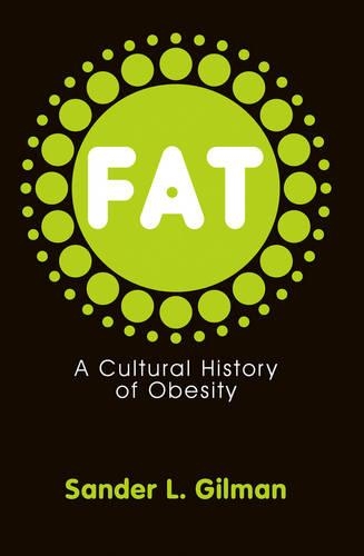 Паперова книга «Fat: A Cultural History of Obesity», автор Сандер Л. Гілман - фото №1