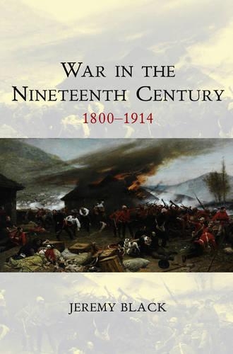 Паперова книга «War in the Nineteenth Century: 1800-1914», автор Джеремі Блек - фото №1
