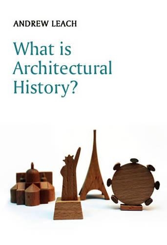 Бумажная книга «What is Architectural History?», автор Эндрю Лич - фото №1