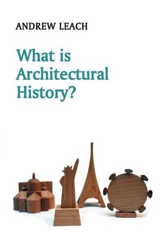 Бумажная книга «What is Architectural History?», автор Эндрю Лич - фото №1