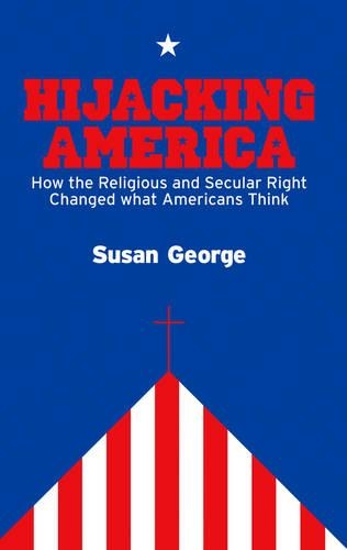 Бумажная книга «Hijacking America: How the Secular and Religious Right Changed What Americans Think», автор Сьюзен Джордж - фото №1