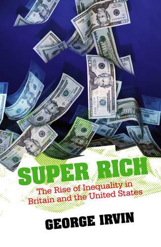 Бумажная книга «Super Rich: The Rise of Inequality in Britain and the United States», автор Джордж Ирвин - фото №1