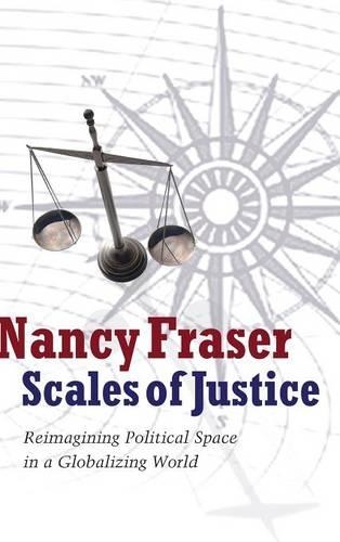 Бумажная книга «Scales of Justice: Reimagining Political Space in a Globalizing World», автор Нэнси Фрейзер - фото №1