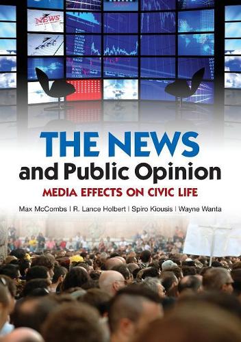 Бумажная книга «The News and Public Opinion: Media Effects on Civic Life», авторов Лэнс Холберт, Максвелл Маккомбс, Спиро Киусис, Уэйн Уанта - фото №1