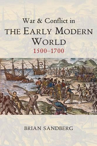 Бумажная книга «War and Conflict in the Early Modern World: 1500 - 1700», автор Брайан Сэндберг - фото №1