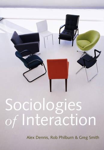 Бумажная книга «Sociologies of Interaction», авторов Алекс Деннис, Грег Смит, Роб Филберн - фото №1