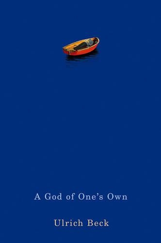 Паперова книга «A God of One's Own: Religion's Capacity for Peace and Potential for Violence», автор Ульріх Бек - фото №1