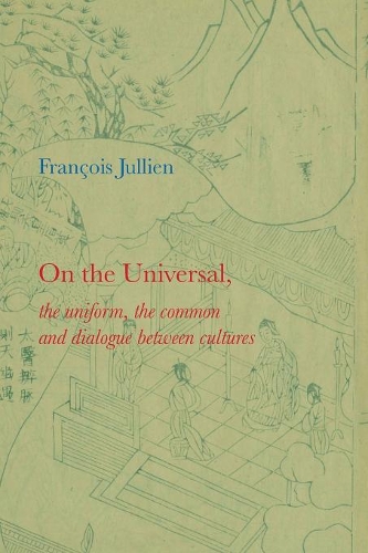 Бумажная книга «On the Universal: The Uniform, the Common and Dialogue between Cultures», автор Франсуа Жюльен - фото №1