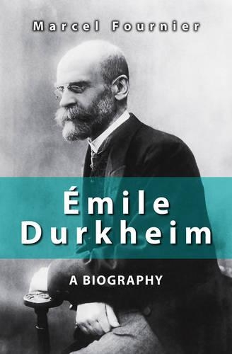 Бумажная книга «Émile Durkheim: A Biography», автор Марсель Фурнье - фото №1