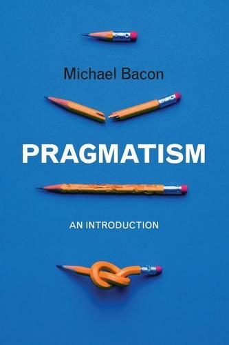 Бумажная книга «Pragmatism: An Introduction», автор Майкл Бэкон - фото №1