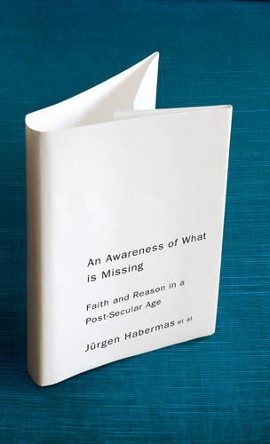 Бумажная книга «An Awareness of What is Missing: Faith and Reason in a Post-secular Age», автор Юрген Хабермас - фото №1