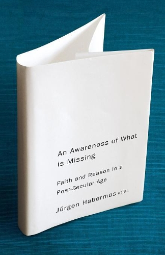 Бумажная книга «An Awareness of What is Missing: Faith and Reason in a Post-secular Age», автор Юрген Хабермас - фото №1