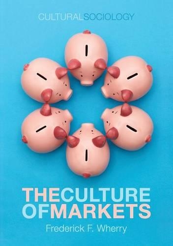 Бумажная книга «The Culture of Markets», автор Фредерик Ф. Уэрри - фото №1