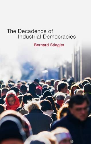 Паперова книга «Decadence of Industrial Democracies», автор Бернард Штіглер - фото №1