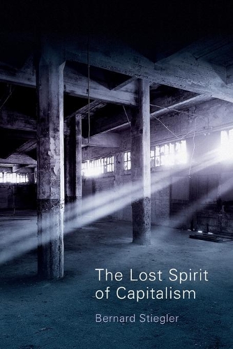 Бумажная книга «The Lost Spirit of Capitalism: Disbelief and Discredit, Volume 3», автор Бернард Стиглер - фото №1