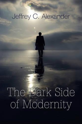 Бумажная книга «The Dark Side of Modernity», автор Джеффри К. Александр - фото №1