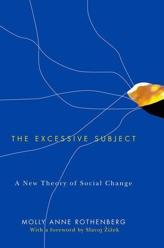 Бумажная книга «The Excessive Subject: A New Theory of Social Change», автор Молли Энн Ротенберг - фото №1