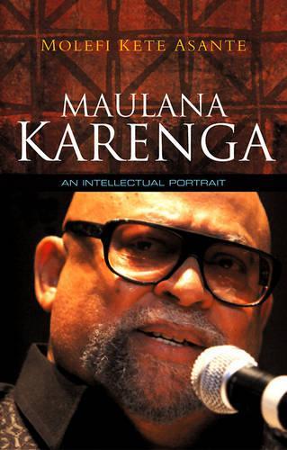 Бумажная книга «Maulana Karenga: An Intellectual Portrait», автор Молефи Кете Асанте - фото №1