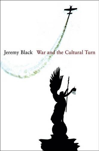 Паперова книга «War and the Cultural Turn», автор Джеремі Блек - фото №1