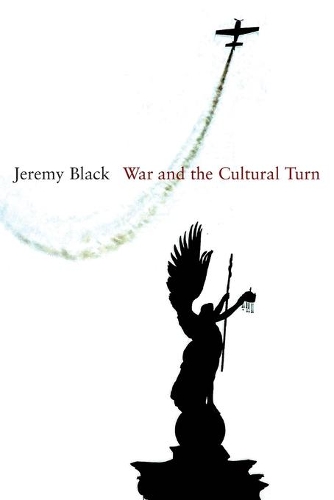 Паперова книга «War and the Cultural Turn», автор Джеремі Блек - фото №1