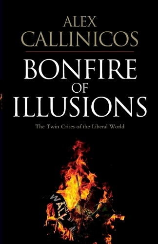 Бумажная книга «Bonfire of Illusions: The Twin Crises of the Liberal World», автор Алекс Каллиникос - фото №1