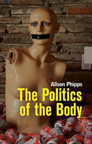 Бумажная книга «The Politics of the Body: Gender in a Neoliberal and Neoconservative Age», автор Элисон Фиппс - фото №1
