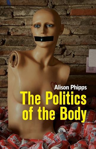 Бумажная книга «The Politics of the Body: Gender in a Neoliberal and Neoconservative Age», автор Элисон Фиппс - фото №1